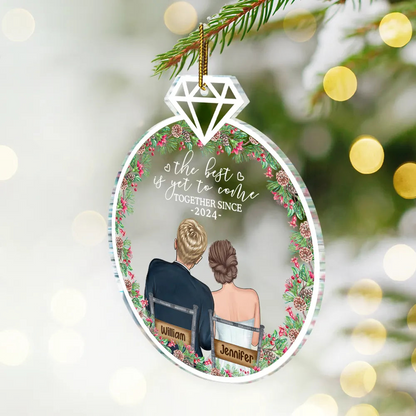 Newly Engaged Couple The Best Is Yet To Come - Personalized Custom Shaped Acrylic Ornament