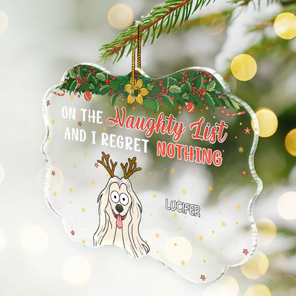 On The Naughty List And We Regret Nothing Funny Dog Cat - Personalized Medallion Acrylic Ornament