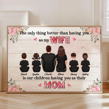 The Only Thing Better Than Being My Wife Floral Personalized Horizontal Poster, Mother's Day Gift For Mom, Wife