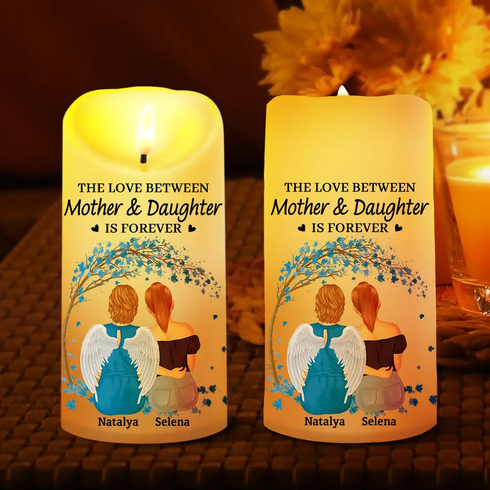 The Love Between Mother & Daughters Is Forever - Personalized Flameless LED Candle