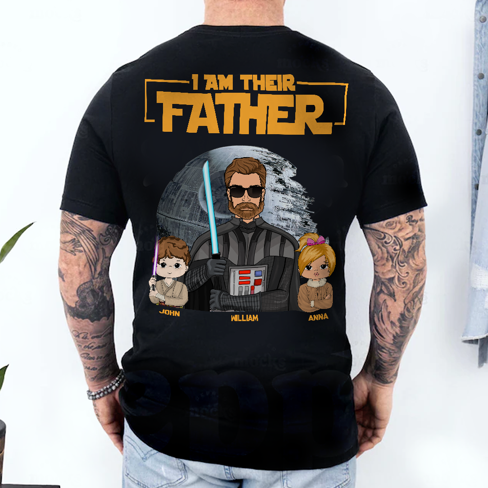 I Am Their Father - Custom Print Back Shirt For Dad - Father's Day Gift