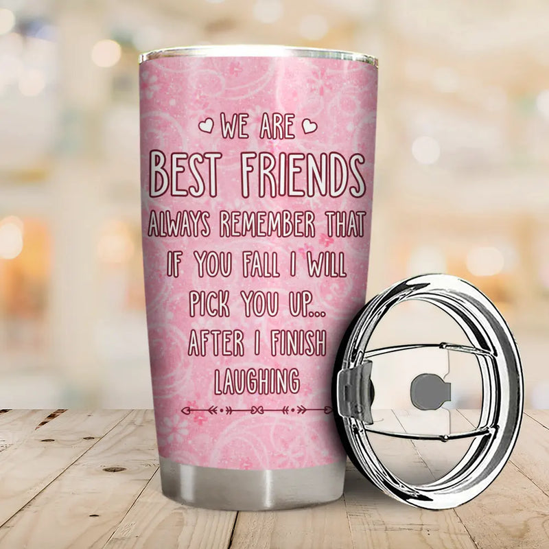 3D Effect Besties If You Fall I Will Pick You Up - Personalized Tumbler