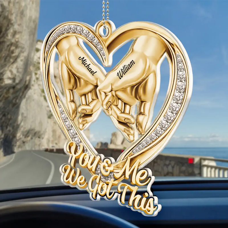 3D Metal Effect Couple Holding Hands You & Me We Got This - Personalized Acrylic Car Hanger