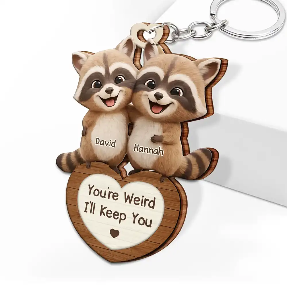 3D Effect Couple Raccoon You're Weird I'll Keep You - Personalized Wooden Keychain
