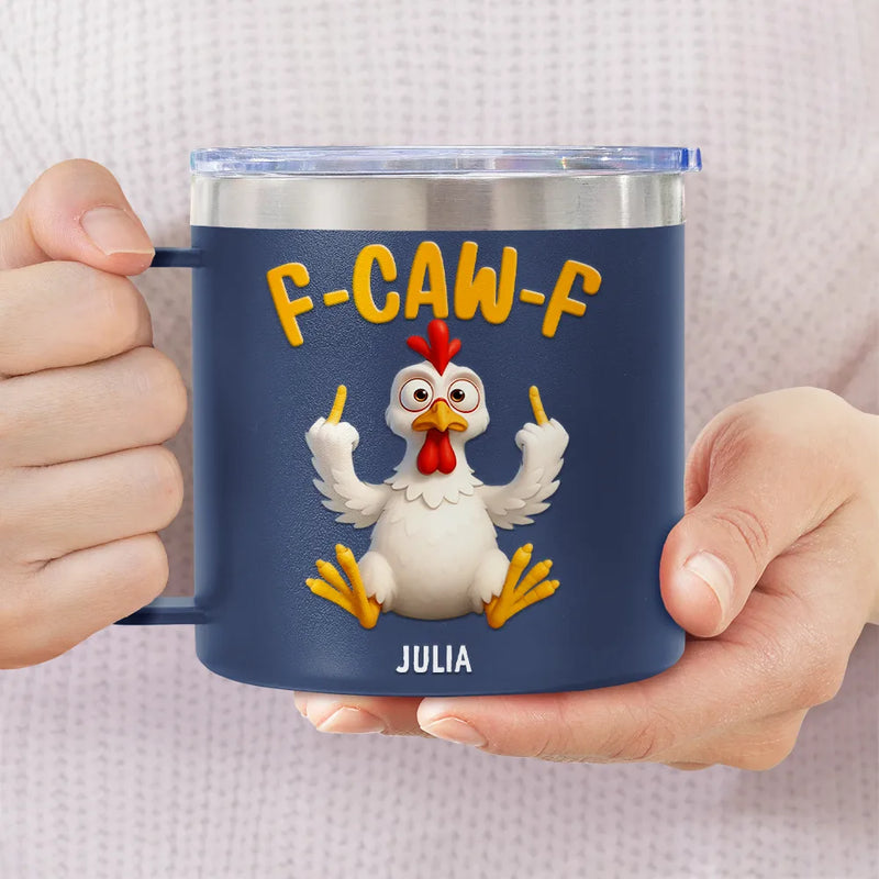 3D Effect Funny Chicken F-CAW-F My Work Vocabulary - Personalized 14oz Stainless Steel Tumbler With Handle