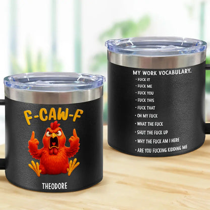 3D Effect Funny Chicken F-CAW-F My Work Vocabulary - Personalized 14oz Stainless Steel Tumbler With Handle