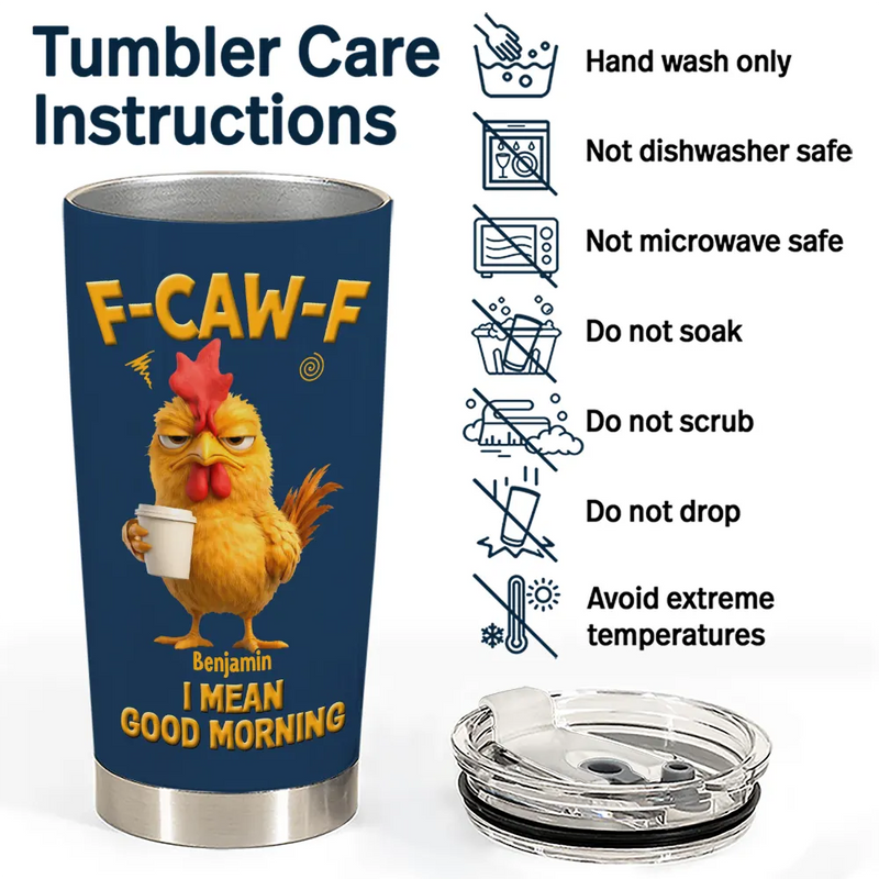 3D Effect Funny Chicken F-Caw-F I Mean Good Morning - Personalized Tumbler