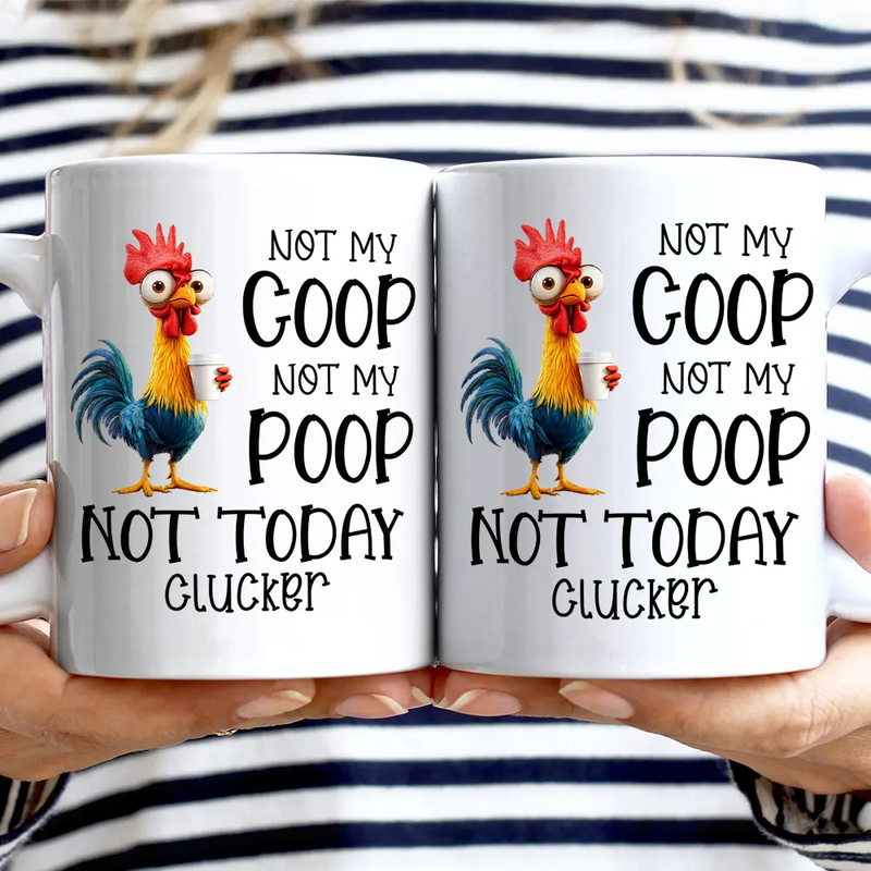 3D Effect Funny Chicken Not Today Clucker - Personalized Mug