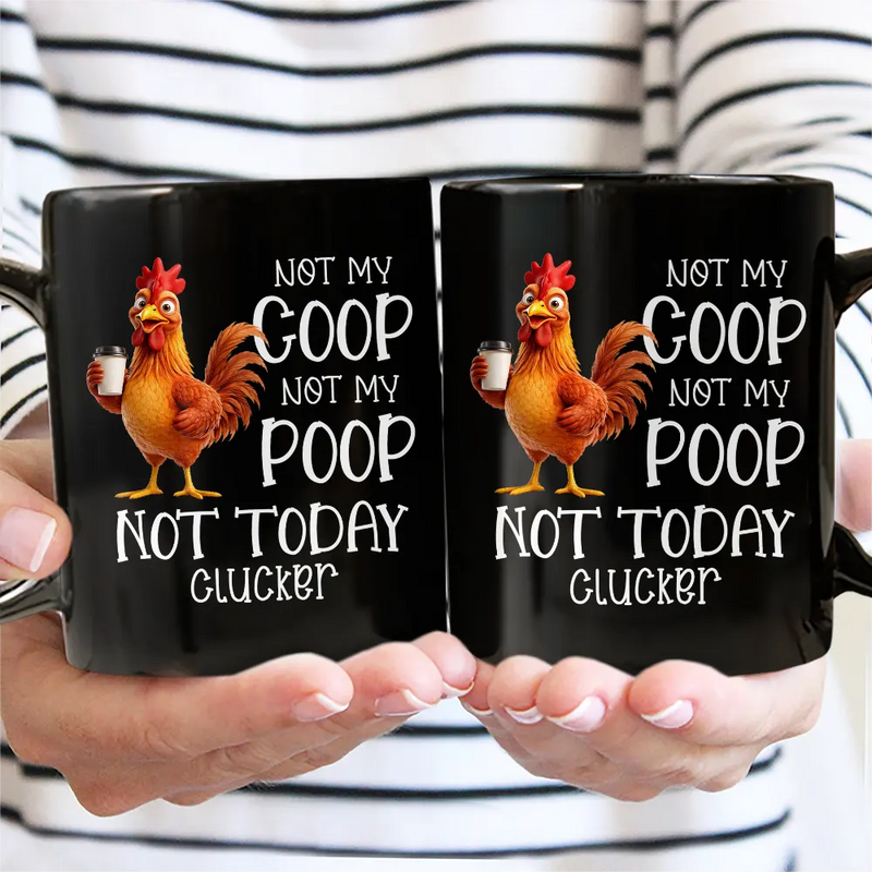 3D Effect Funny Chicken Not Today Clucker - Personalized Mug