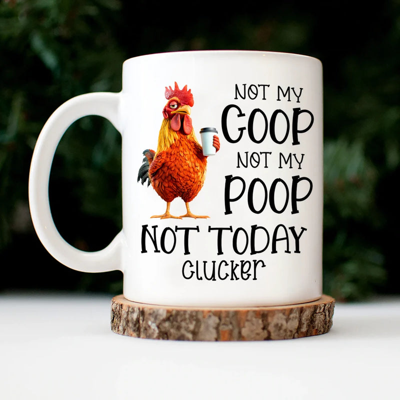 3D Effect Funny Chicken Not Today Clucker - Personalized Mug
