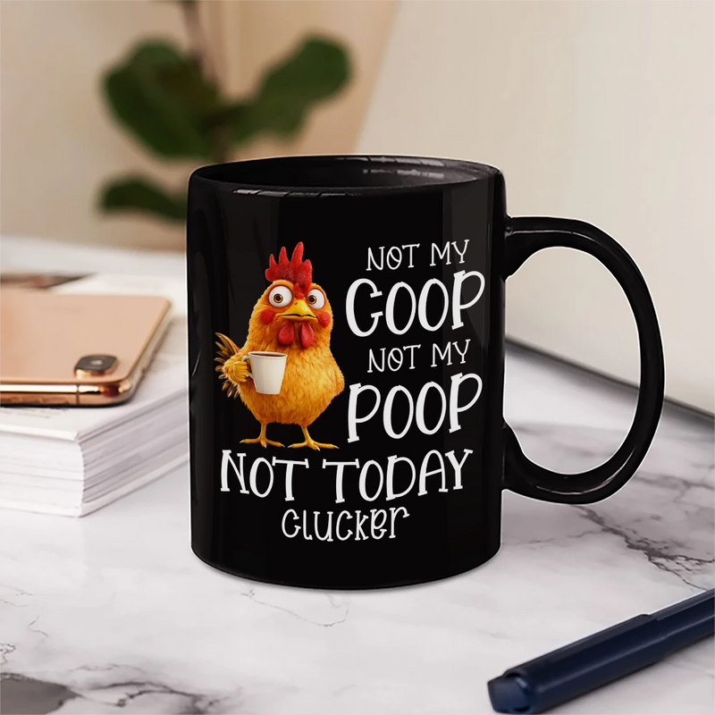 3D Effect Funny Chicken Not Today Clucker - Personalized Mug