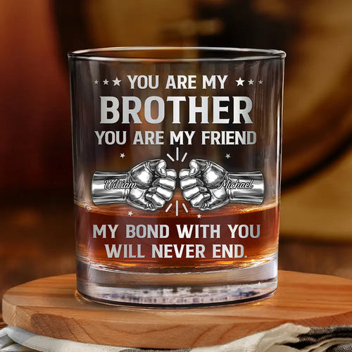 3D Metal Effect You Are My Brother My Friend - Personalized Whiskey Glass