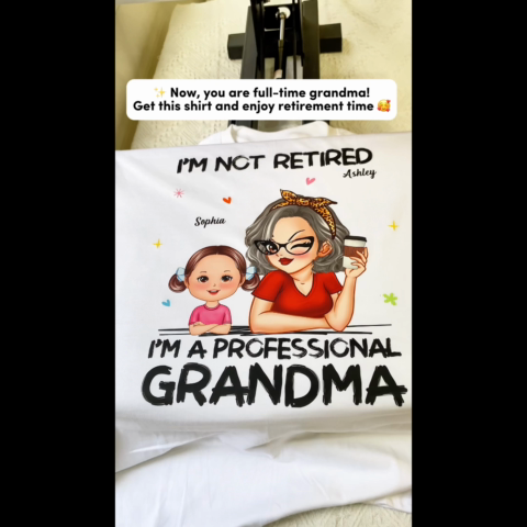 I'm Not Retired I'm A Professional Grandma Personalized Shirt, Retirement Gift For Grandma