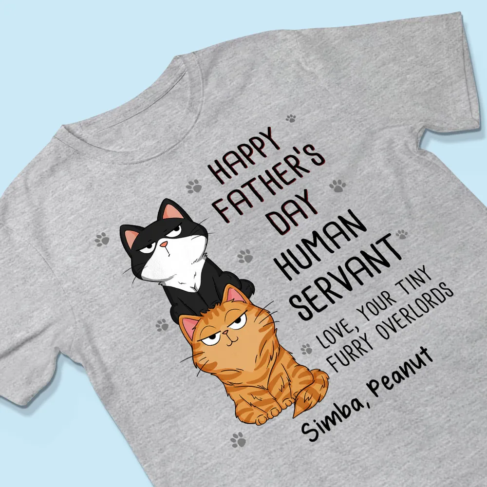 Happy Father‘s Day Human Servant Stacked Cats Funny Gift For Cat Lover Personalized Shirt