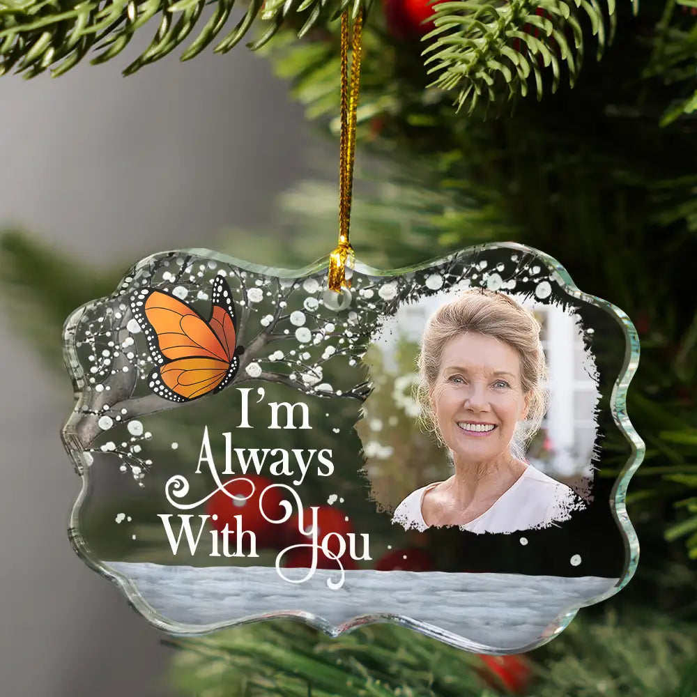 Custom Photo I'm Always With You Memorial - Personalized Medallion Acrylic Ornament