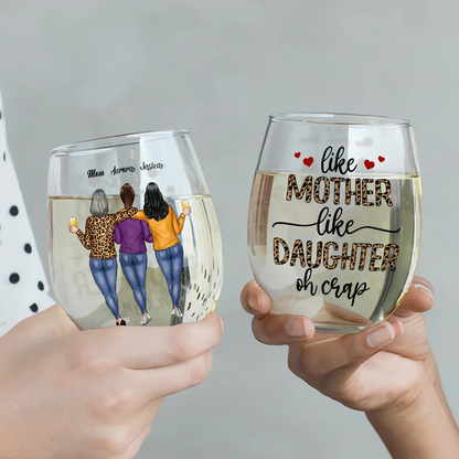 Like Mother Like Daughter Funny - Personalized Stemless Wine Glass