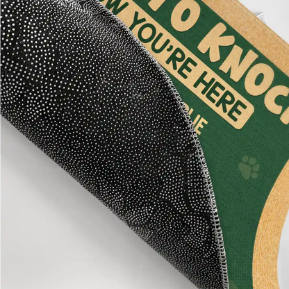 Funny Dog No Need To Knock I Know You Are Here - Personalized Doormat