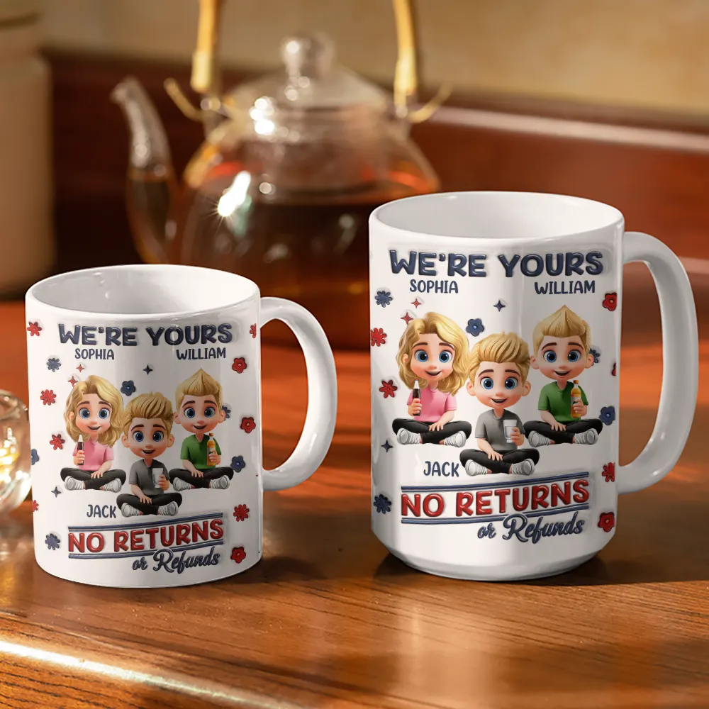 No Returns Or Refunds Parents - 3D Inflated Effect Printed Mug, Personalized White Edge-to-Edge Mug