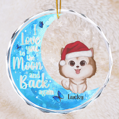 Love You To The Moon And Back Pet Lovers - Personalized Acrylic Ornament - Gift For Dog Lovers