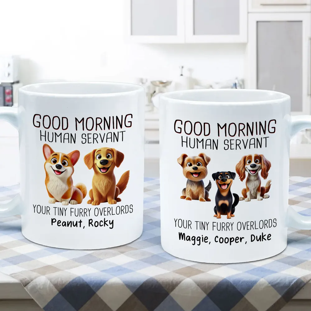 Funny Cartoon Dogs Good Morning Dog Human Servant Personalized Mug, Gift For Dog Lovers