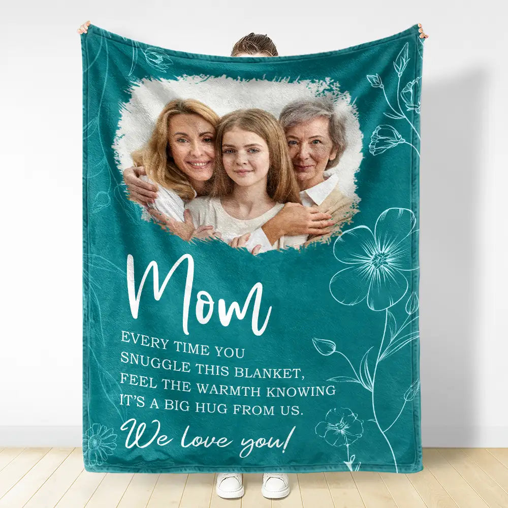 Custom Photo Mom Grandma Every Time You Snuggle This Blanket - Personalized Fleece Blanket