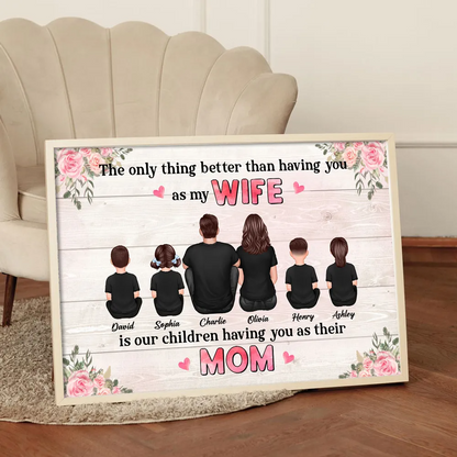 The Only Thing Better Than Being My Wife Floral Personalized Horizontal Poster, Mother's Day Gift For Mom, Wife