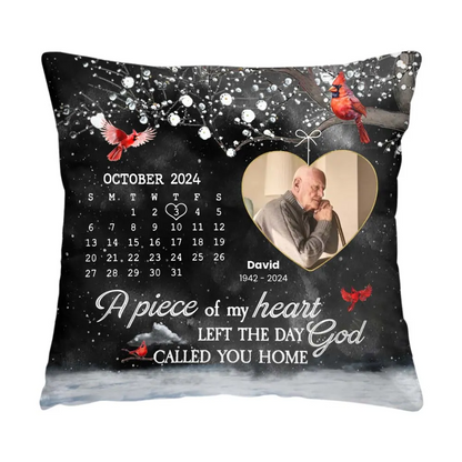 Personalized A Piece Of My Heart Left The Day God Called You Home Custom Date Pillow