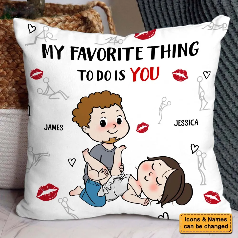 Personalized Couple Gift You Are My Favorite Thing To Do Pillow