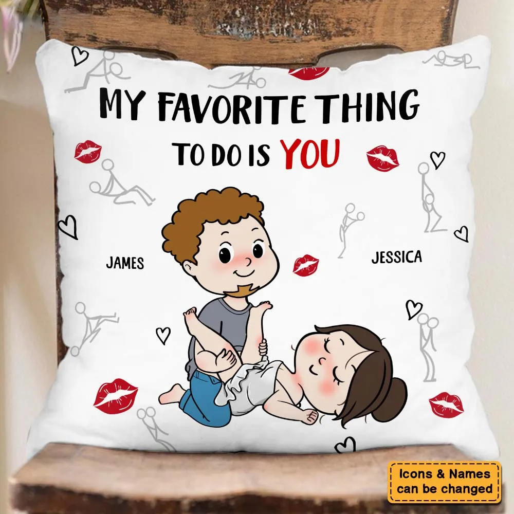 Personalized Couple Gift You Are My Favorite Thing To Do Pillow