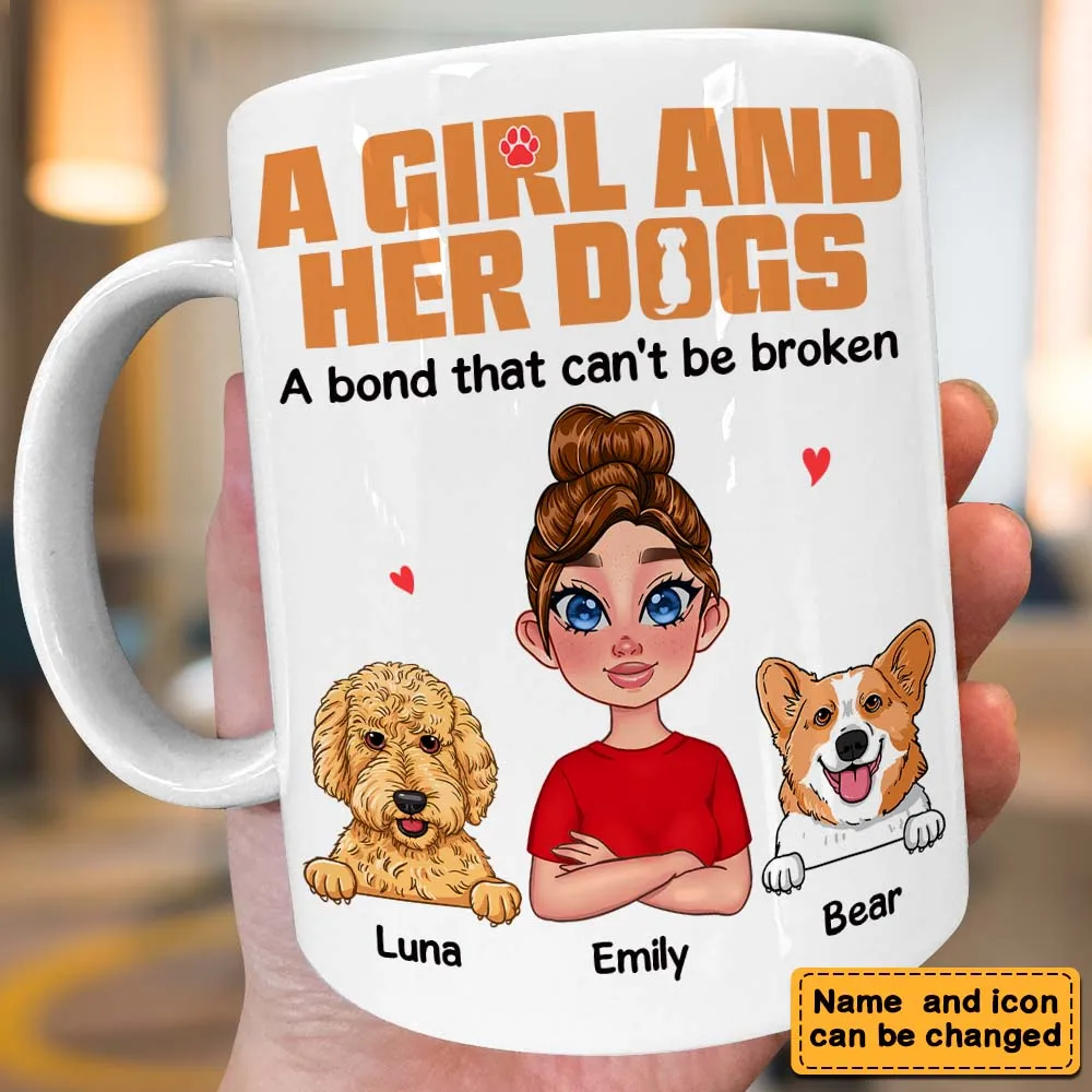 Personalized Mug A Girl & Her Dogs Has Unbreakable Bond