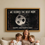 We Scored The Best Mom - Personalized Poster - Mother's Day Gift For Soccer Mom