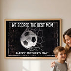 We Scored The Best Mom - Personalized Poster - Mother's Day Gift For Soccer Mom