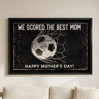 We Scored The Best Mom - Personalized Poster - Mother's Day Gift For Soccer Mom