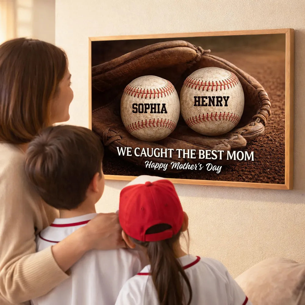 We Caught the Best Mom Baseball Glove - Personalized Poster - Sentimental Mother's Day Keepsake for Mom, Wife