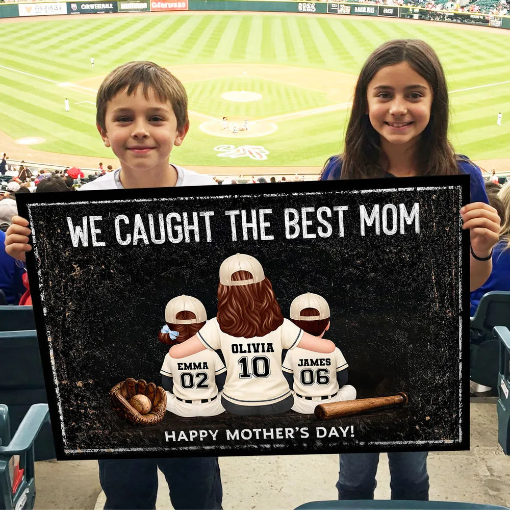 We Caught The Best Mom, Baseball Mom And Kids - Personalized Poster - Heartfelt Mother's Day Gift for Mom, Wife
