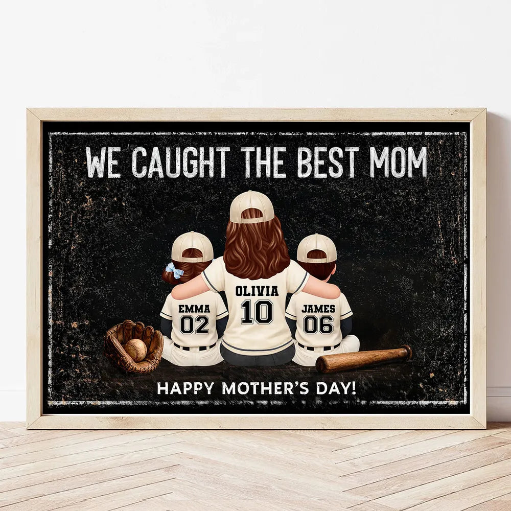 We Caught The Best Mom, Baseball Mom And Kids - Personalized Poster - Heartfelt Mother's Day Gift for Mom, Wife