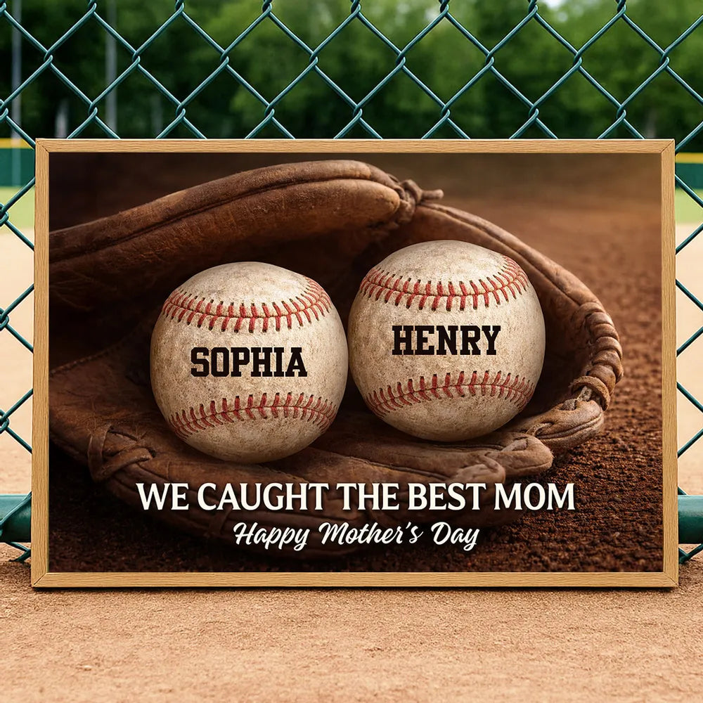 We Caught the Best Mom Baseball Glove - Personalized Poster - Sentimental Mother's Day Keepsake for Mom, Wife
