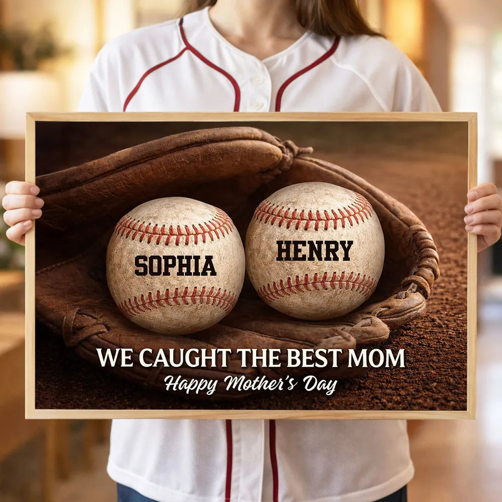 We Caught the Best Mom Baseball Glove - Personalized Poster - Sentimental Mother's Day Keepsake for Mom, Wife
