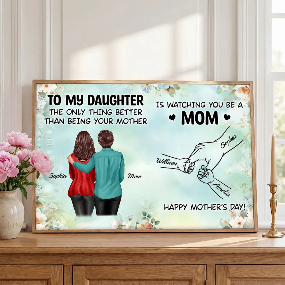 From Mom To Daughter Watching You Be A Mom Green Tone - Personalized Poster - Mother's Day Gift For Daughter