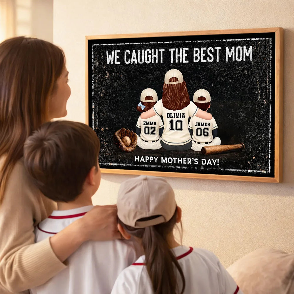 We Caught The Best Mom, Baseball Mom And Kids - Personalized Poster - Heartfelt Mother's Day Gift for Mom, Wife