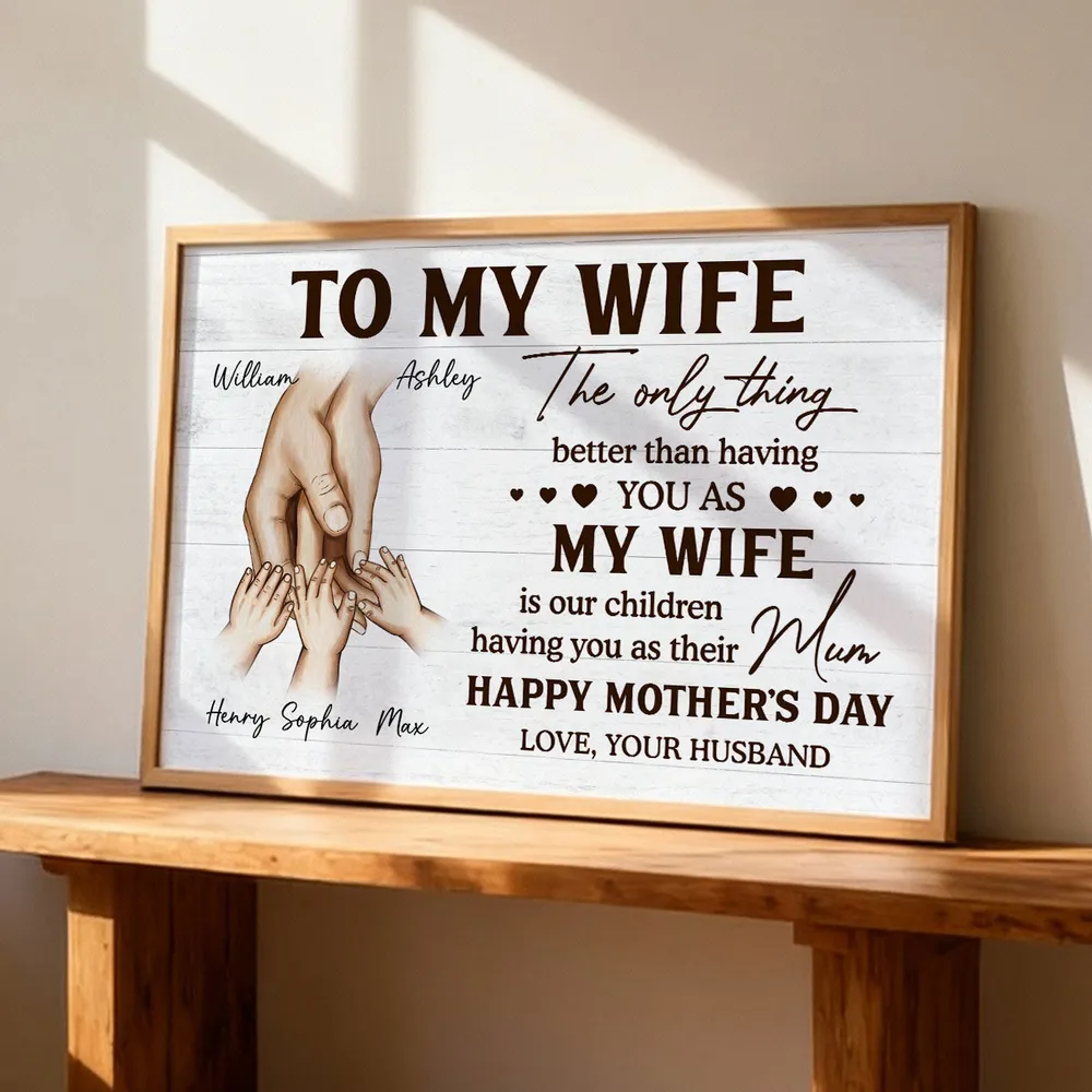 Family Holding Hands The Only Thing Better Than Having You As My Wife - Personalized Poster - Mother's Day Gift For Wife