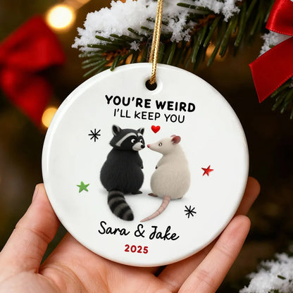 You're Weird, I'll Keep You Funny Raccoon Couple - Personalized Acrylic Ornament - Christmas Gift for her, Gift for him