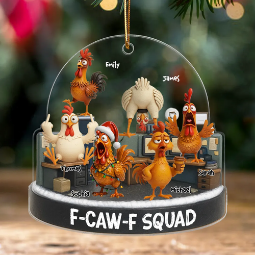 F-Caw-F Squad Funny Chicken Staff - Personalized Acrylic Ornament - Funny Gift For Coworkers, Colleagues