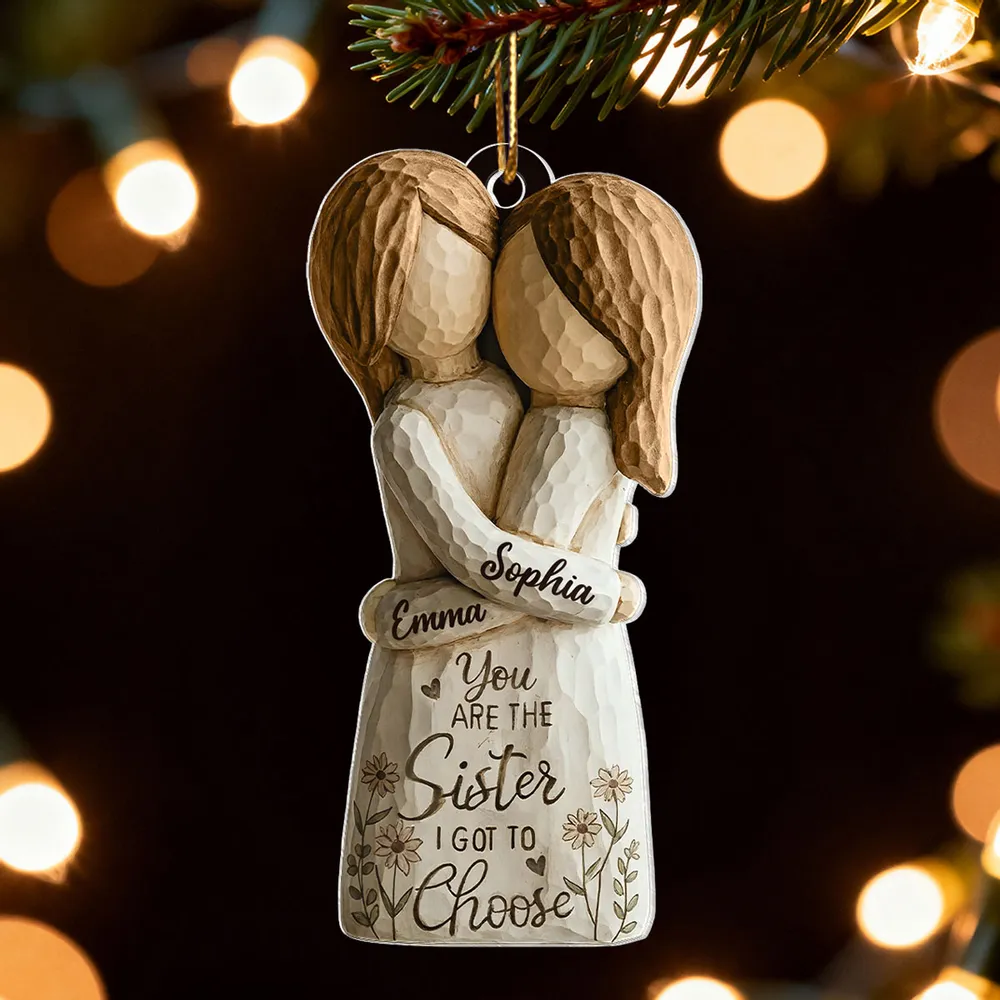 You Are The Sister I Got To Choose Faux Wood - Personalized Acrylic Ornament - Heartwarming Christmas Gift For Sisters  5.0 (3)