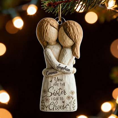 You Are The Sister I Got To Choose Faux Wood - Personalized Acrylic Ornament - Heartwarming Christmas Gift For Sisters  5.0 (3)