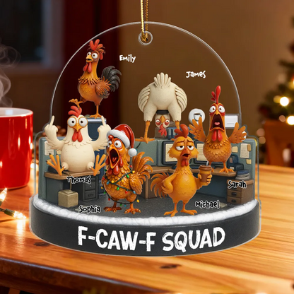 F-Caw-F Squad Funny Chicken Staff - Personalized Acrylic Ornament - Funny Gift For Coworkers, Colleagues