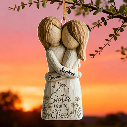 You Are The Sister I Got To Choose Faux Wood - Personalized Acrylic Ornament - Heartwarming Christmas Gift For Sisters  5.0 (3)
