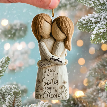 You Are The Sister I Got To Choose Faux Wood - Personalized Acrylic Ornament - Heartwarming Christmas Gift For Sisters  5.0 (3)