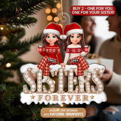 3D Shining Effect Sisters Forever - Personalized Acrylic Ornament - Heartwarming Christmas Gift For Sisters, Matching Ornament For Sisters