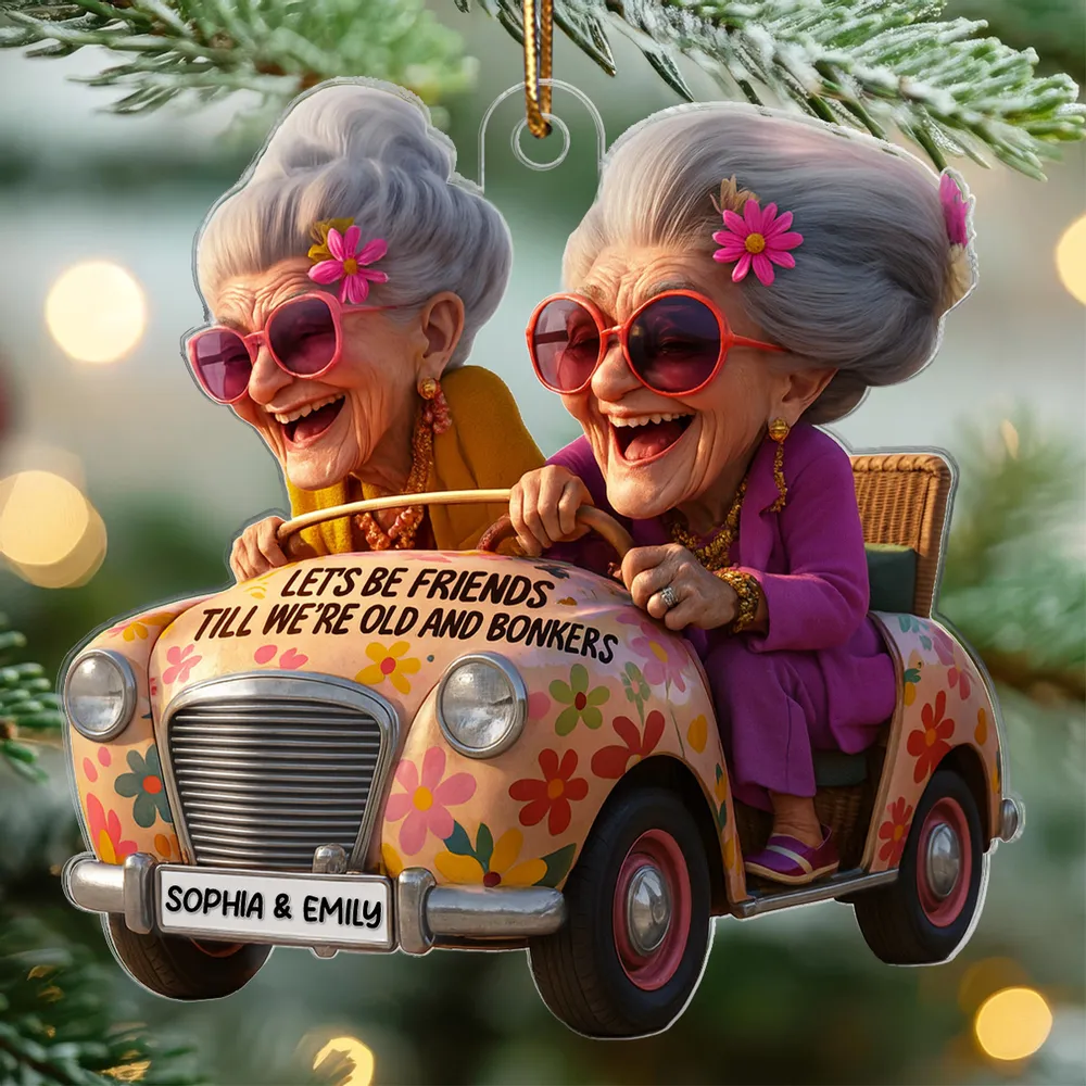 Let's Be Friends Until Old & Bonkers - Personalized Acrylic Ornament - Funny Gift For Old Besties